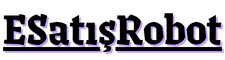 Esatış Robot